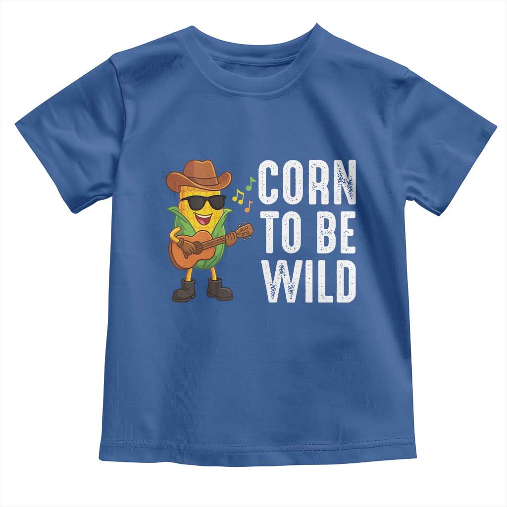Corn To Be Wild Toddler T Shirt Funny Cowboy Cornboy TS14 Royal Blue Print Your Wear