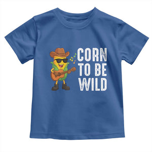 Corn To Be Wild Toddler T Shirt Funny Cowboy Cornboy TS14 Royal Blue Print Your Wear