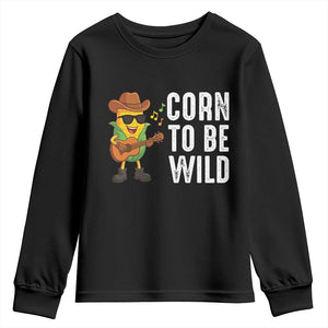 Corn To Be Wild Youth Sweatshirt Funny Cowboy Cornboy TS14 Black Print Your Wear