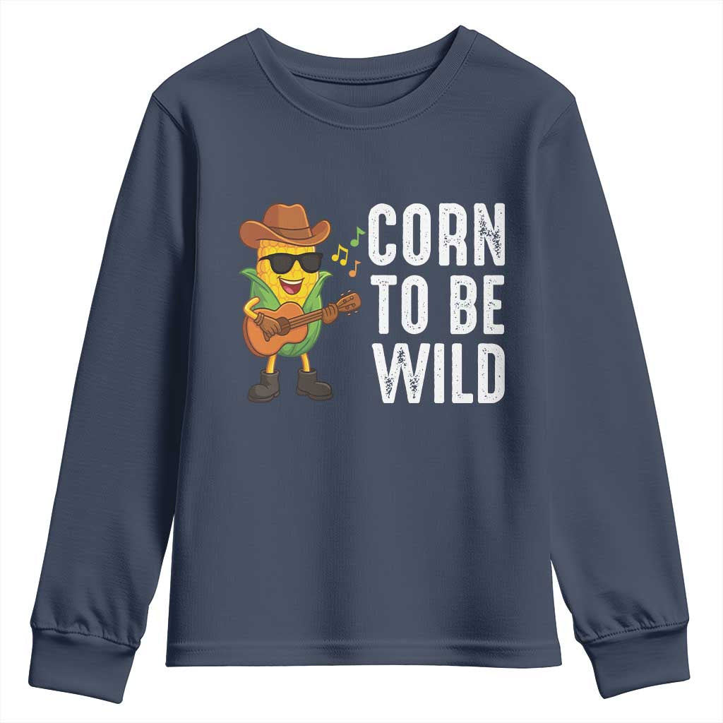 Corn To Be Wild Youth Sweatshirt Funny Cowboy Cornboy TS14 Navy Print Your Wear