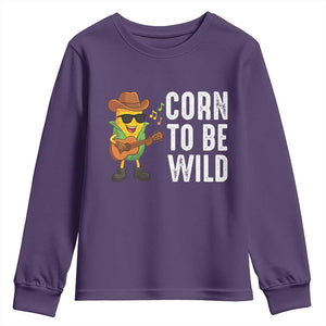 Corn To Be Wild Youth Sweatshirt Funny Cowboy Cornboy TS14 Purple Print Your Wear