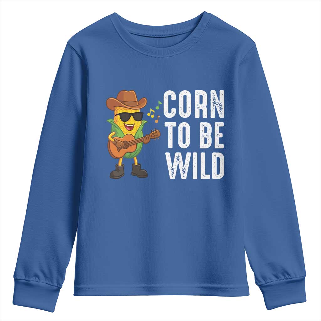 Corn To Be Wild Youth Sweatshirt Funny Cowboy Cornboy TS14 Royal Blue Print Your Wear