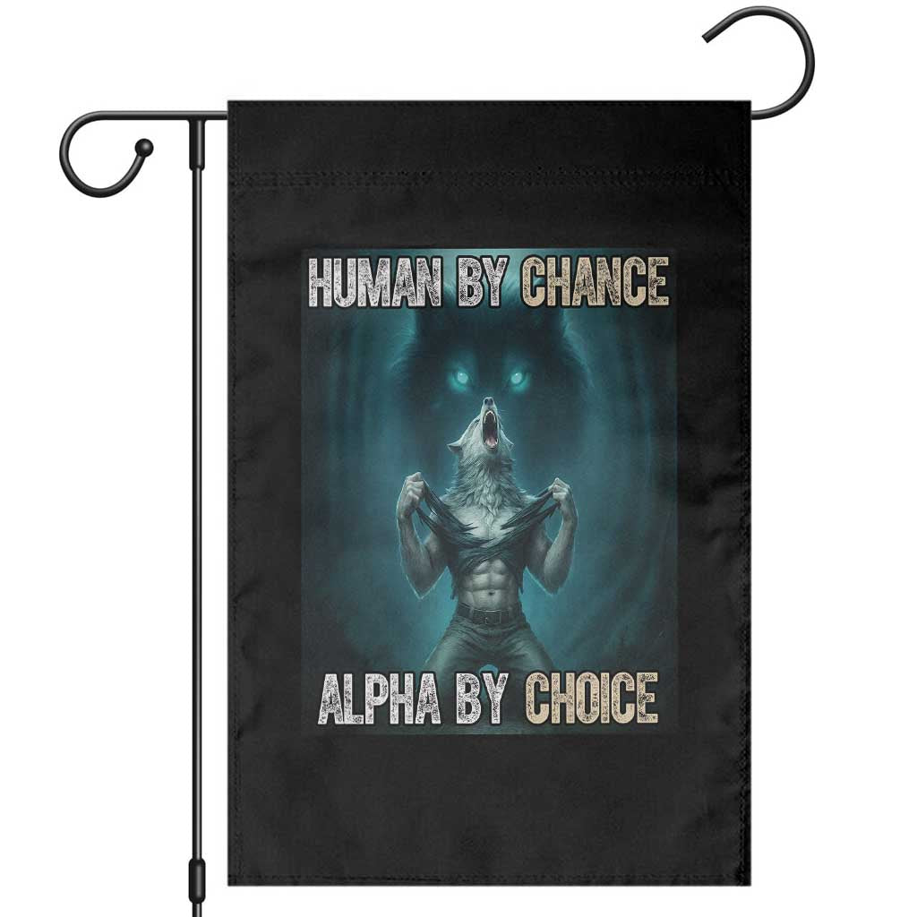 Funny Alpha Wolf Meme Garden Flag Human By Chance Alpha By Choice TS14 Black Print Your Wear