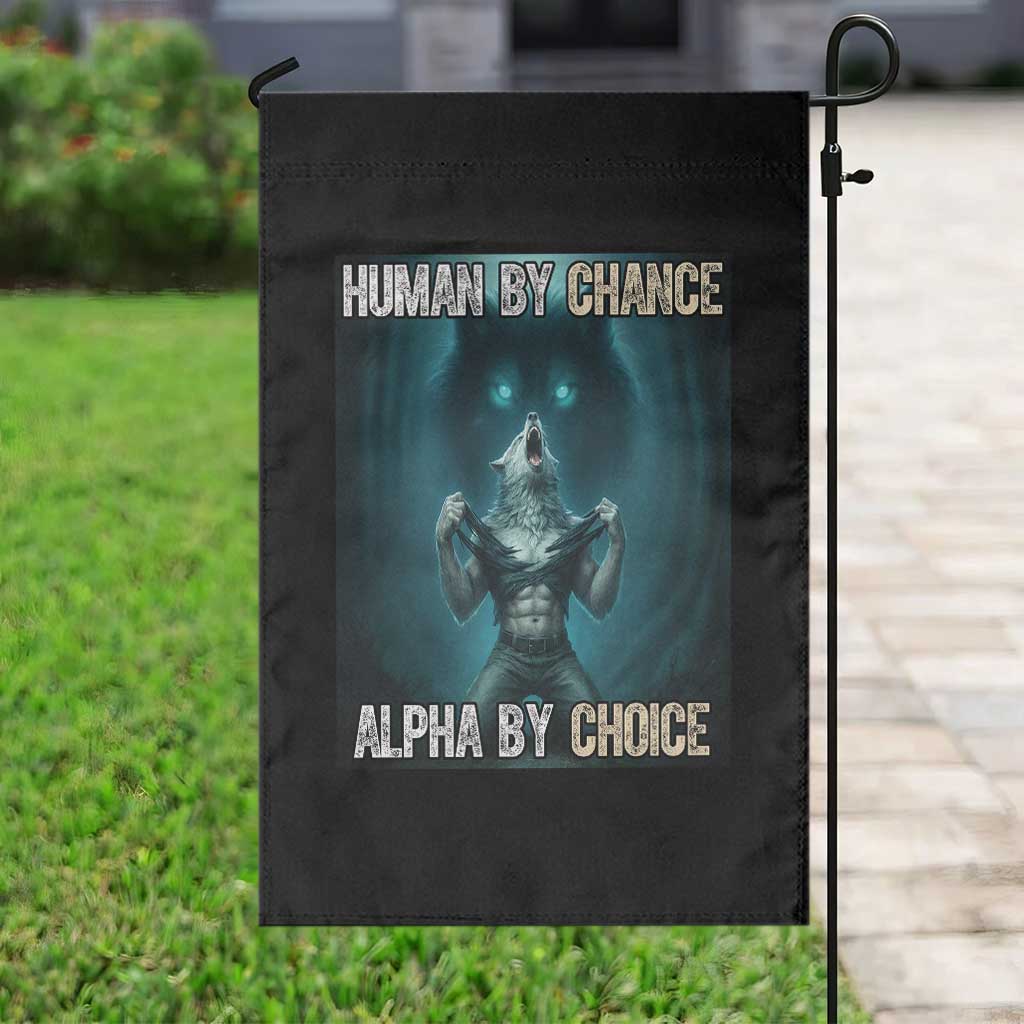 Funny Alpha Wolf Meme Garden Flag Human By Chance Alpha By Choice TS14 Print Your Wear