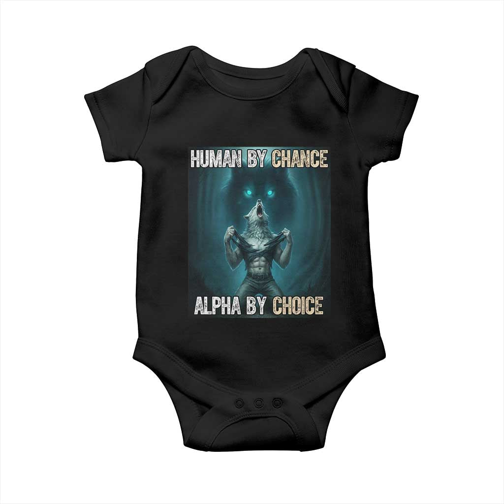Funny Alpha Wolf Meme Baby Onesie Human By Chance Alpha By Choice - Print Your Wear