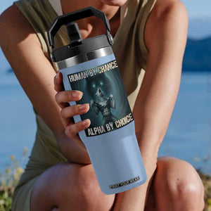 Funny Alpha Wolf Meme Flip Straw Tumbler Human By Chance Alpha By Choice TS14 One Size: 30 oz Light Blue Print Your Wear