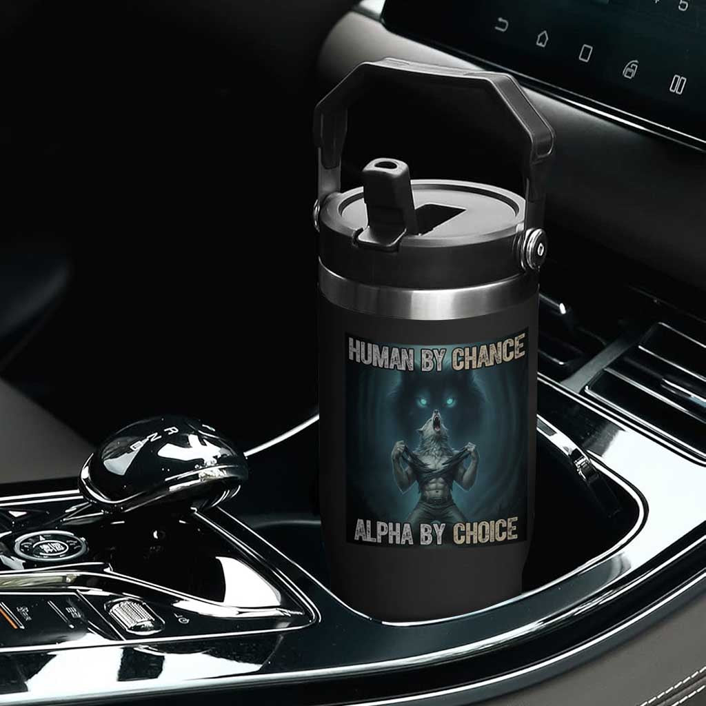 Funny Alpha Wolf Meme Flip Straw Tumbler Human By Chance Alpha By Choice TS14 Print Your Wear