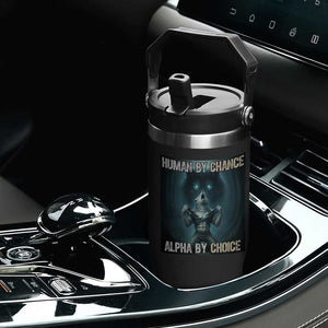 Funny Alpha Wolf Meme Flip Straw Tumbler Human By Chance Alpha By Choice TS14 Print Your Wear