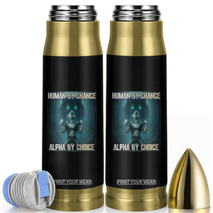 Funny Alpha Wolf Meme Bullet Tumbler Human By Chance Alpha By Choice TS14 White Print Your Wear
