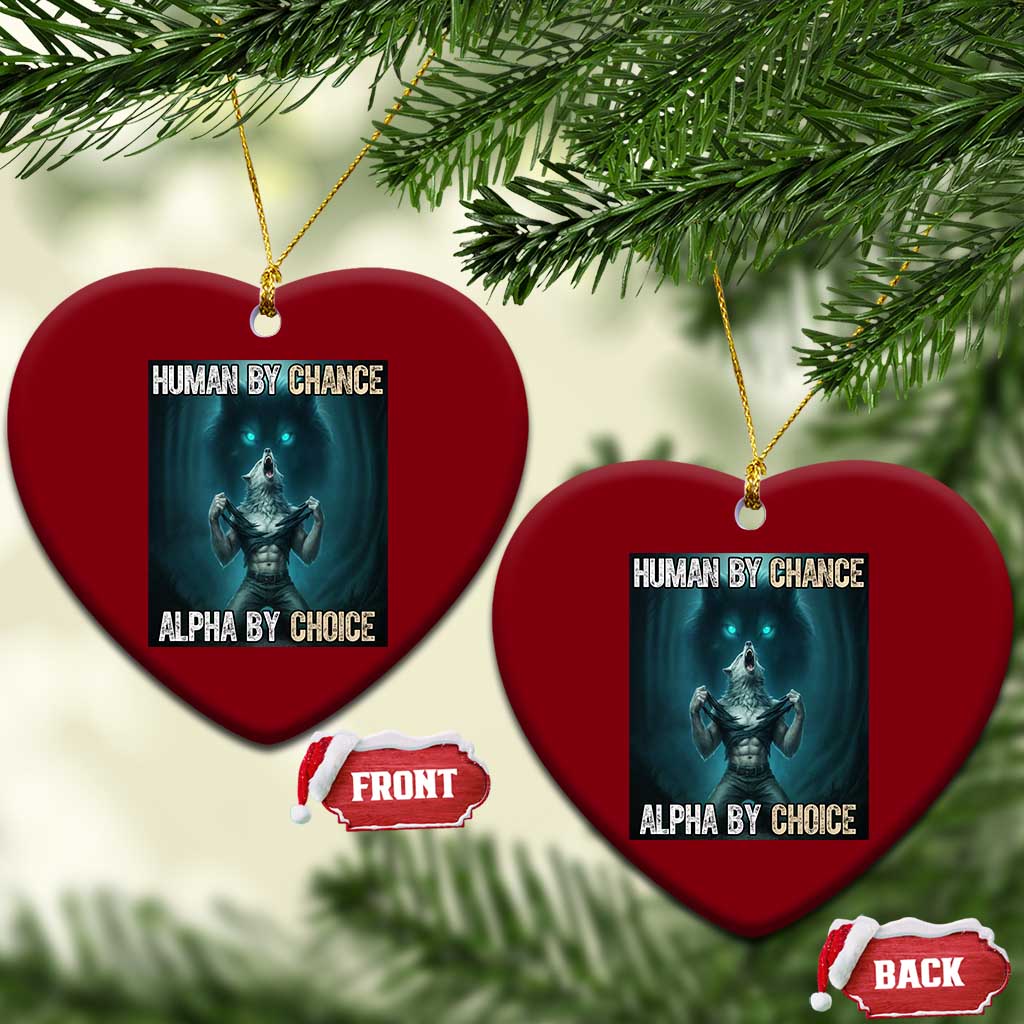 Funny Alpha Wolf Meme Ceramic Ornament Human By Chance Alpha By Choice TS14 Print Your Wear