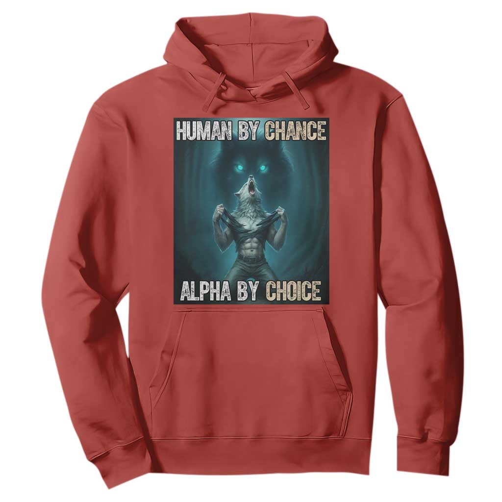 Funny Alpha Wolf Meme Hoodie Human By Chance Alpha By Choice TS14 Red Print Your Wear