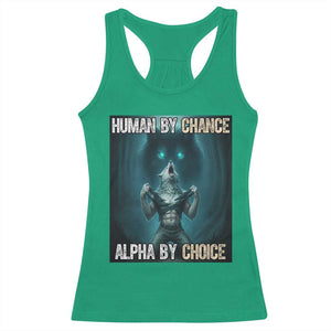 Funny Alpha Wolf Meme Racerback Tank Top Human By Chance Alpha By Choice TS14 Irish Green Print Your Wear