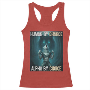 Funny Alpha Wolf Meme Racerback Tank Top Human By Chance Alpha By Choice TS14 Red Print Your Wear