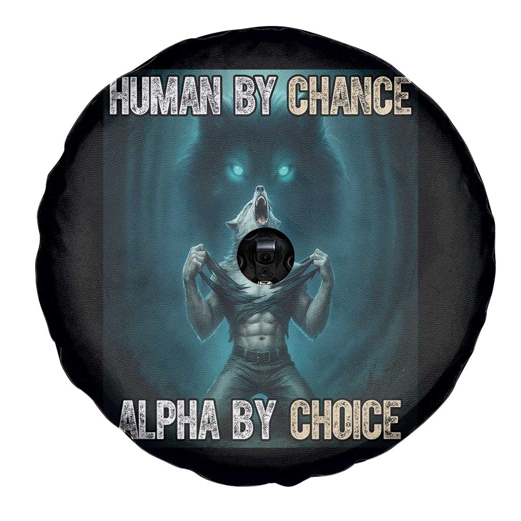 Funny Alpha Wolf Meme Spare Tire Cover Human By Chance Alpha By Choice TS14 Print Your Wear