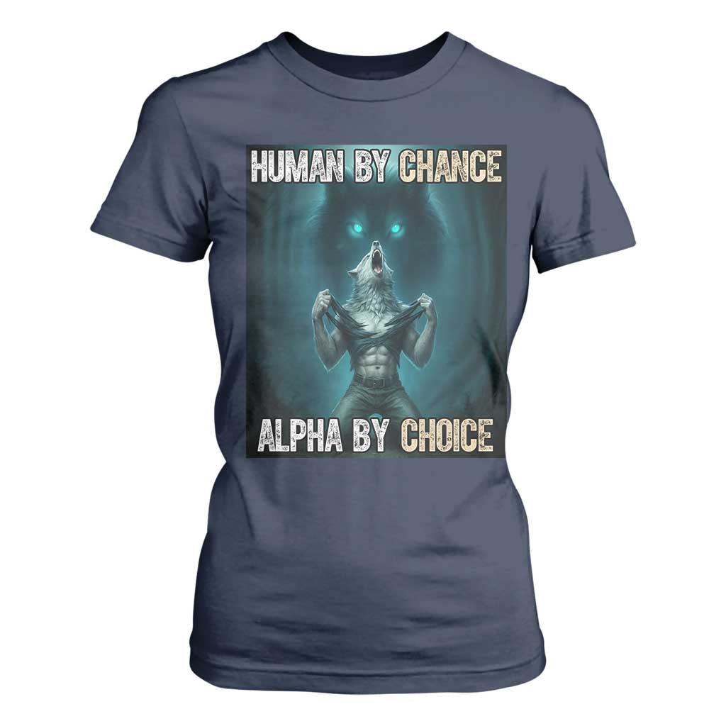 Funny Alpha Wolf Meme T Shirt For Women Human By Chance Alpha By Choice TS14 Navy Print Your Wear
