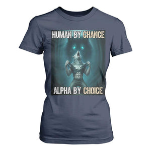 Funny Alpha Wolf Meme T Shirt For Women Human By Chance Alpha By Choice TS14 Navy Print Your Wear