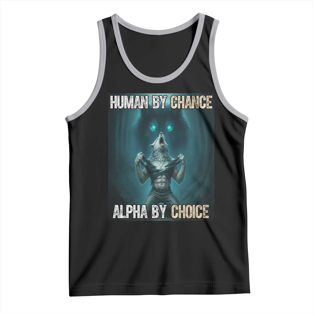 Funny Alpha Wolf Meme Tank Top Human By Chance Alpha By Choice TS14 Black Athletic Heather Print Your Wear