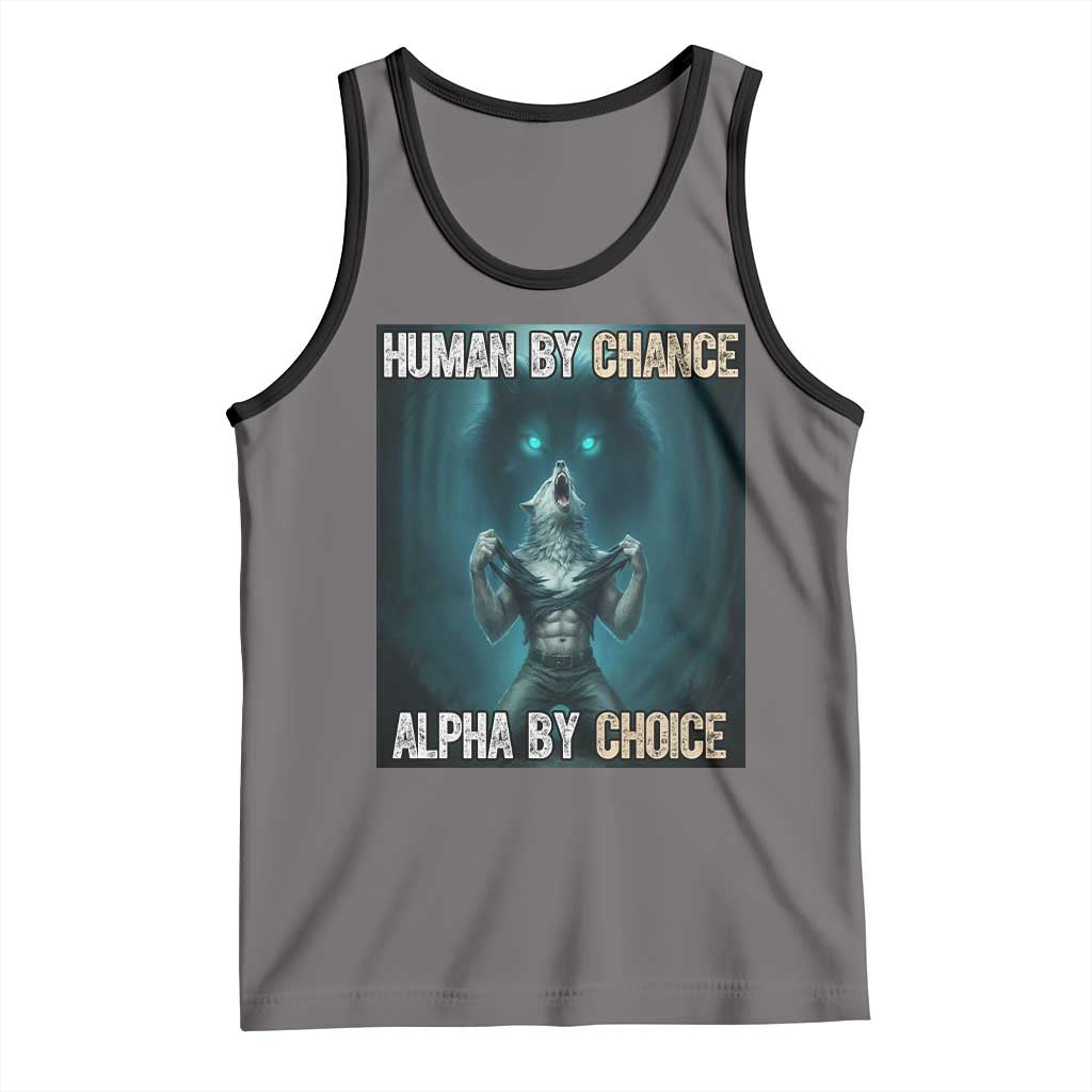 Funny Alpha Wolf Meme Tank Top Human By Chance Alpha By Choice TS14 Deep Heather Black Print Your Wear