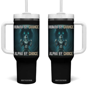 Funny Alpha Wolf Meme Tumbler With Handle Human By Chance Alpha By Choice TS14 One Size: 40 oz Black Print Your Wear