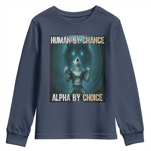Funny Alpha Wolf Meme Youth Sweatshirt Human By Chance Alpha By Choice TS14 Navy Print Your Wear