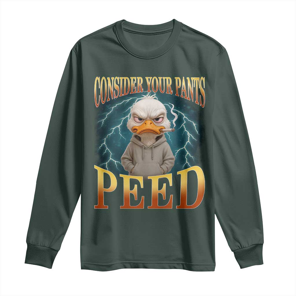 Funny Smoking Goose Meme Long Sleeve Shirt Consider Your Pants Peed TS14 Dark Forest Green Print Your Wear