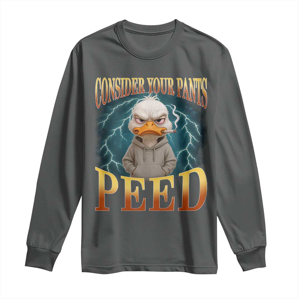 Funny Smoking Goose Meme Long Sleeve Shirt Consider Your Pants Peed TS14 Dark Heather Print Your Wear