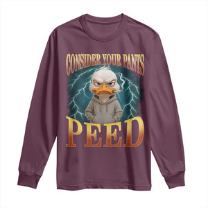 Funny Smoking Goose Meme Long Sleeve Shirt Consider Your Pants Peed TS14 Maroon Print Your Wear
