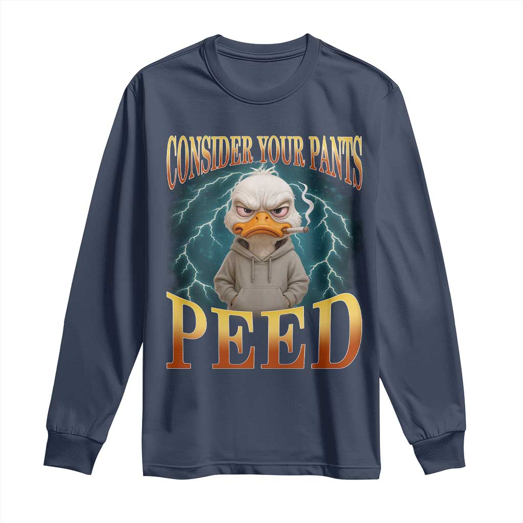 Funny Smoking Goose Meme Long Sleeve Shirt Consider Your Pants Peed TS14 Navy Print Your Wear
