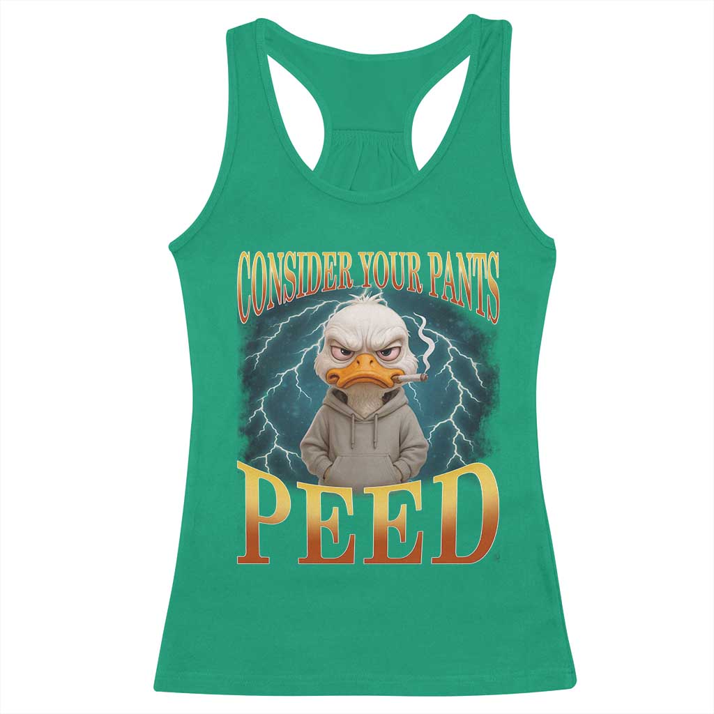 Funny Smoking Goose Meme Racerback Tank Top Consider Your Pants Peed TS14 Irish Green Print Your Wear
