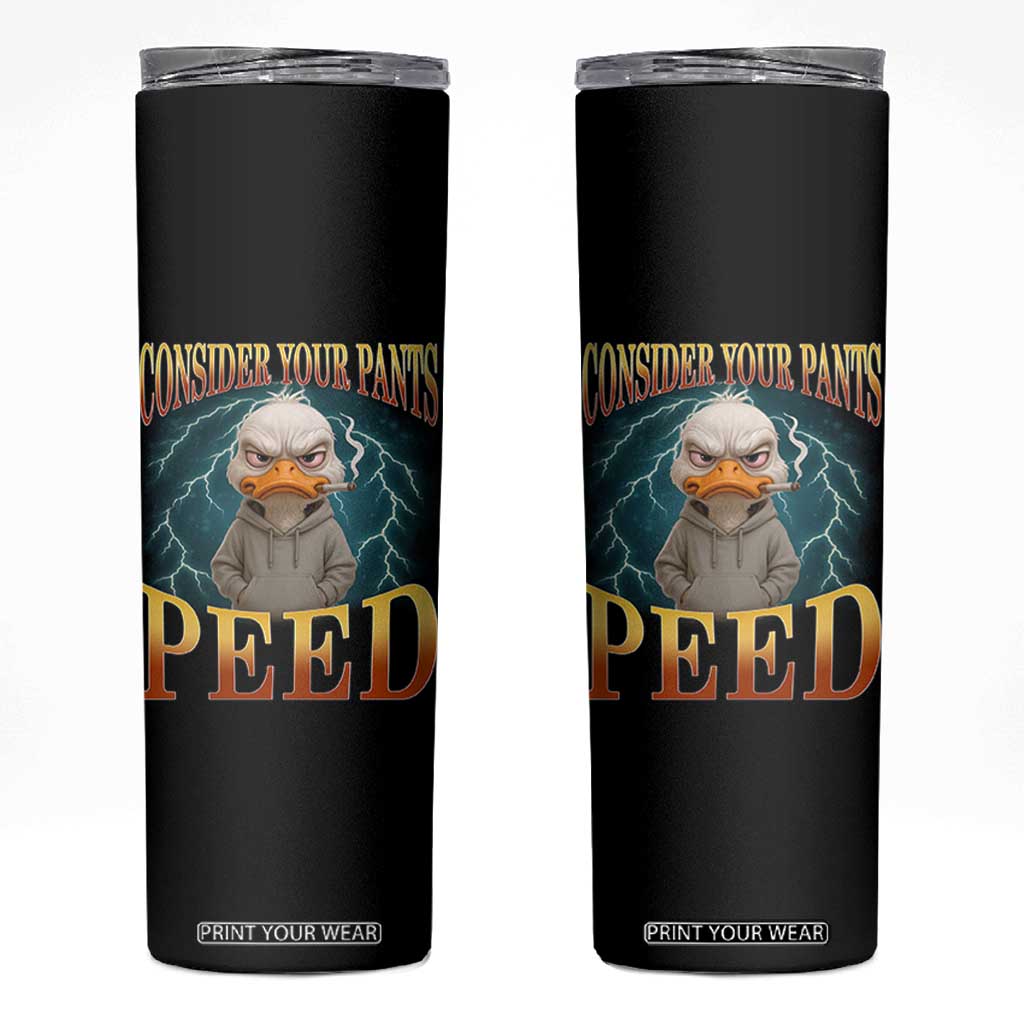 Funny Smoking Goose Meme Skinny Tumbler Consider Your Pants Peed TS14 Black Print Your Wear