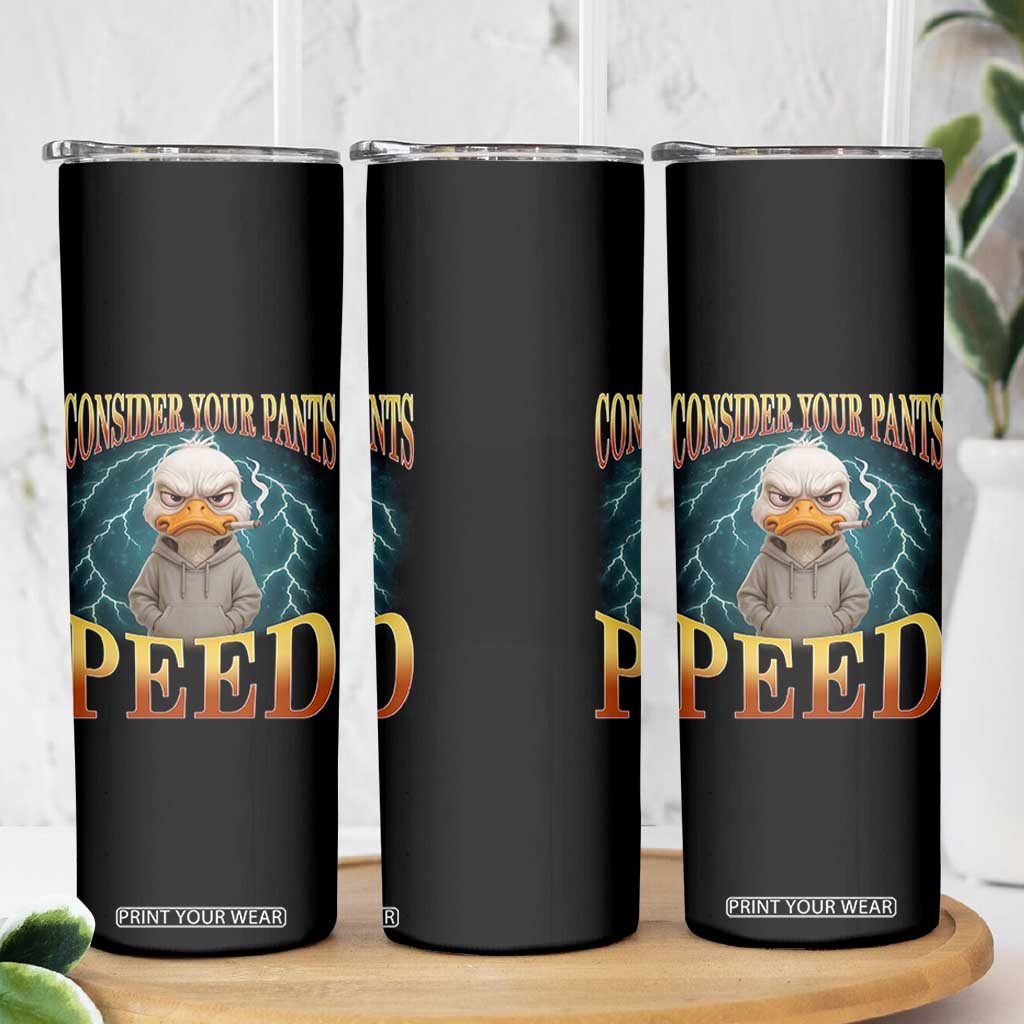 Funny Smoking Goose Meme Skinny Tumbler Consider Your Pants Peed TS14 Print Your Wear