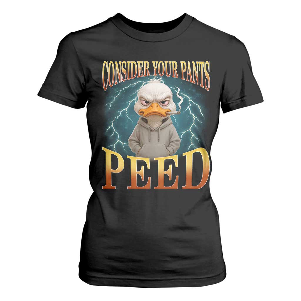 Funny Smoking Goose Meme T Shirt For Women Consider Your Pants Peed - Print Your Wear