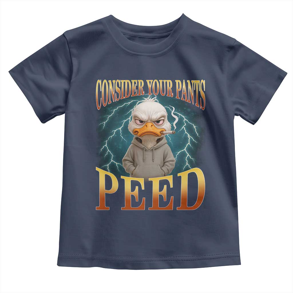 Funny Smoking Goose Meme Toddler T Shirt Consider Your Pants Peed TS14 Navy Print Your Wear