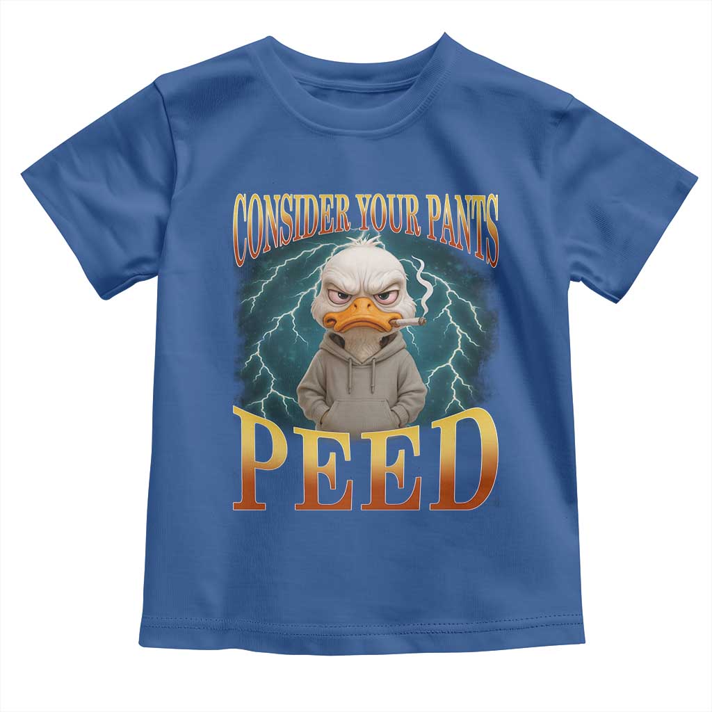 Funny Smoking Goose Meme Toddler T Shirt Consider Your Pants Peed TS14 Royal Blue Print Your Wear