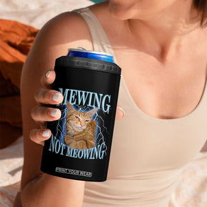 Mewing Not Meowing 4 in 1 Can Cooler Tumbler Funny Cat Meme TS14 Print Your Wear