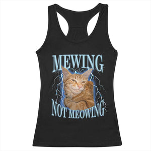 Mewing Not Meowing Racerback Tank Top Funny Cat Meme TS14 Black Print Your Wear
