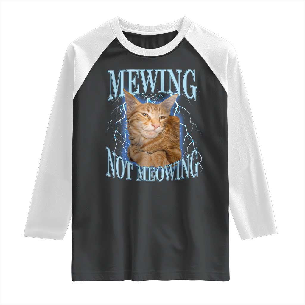 Mewing Not Meowing Raglan Shirt Funny Cat Meme TS14 Black White Print Your Wear