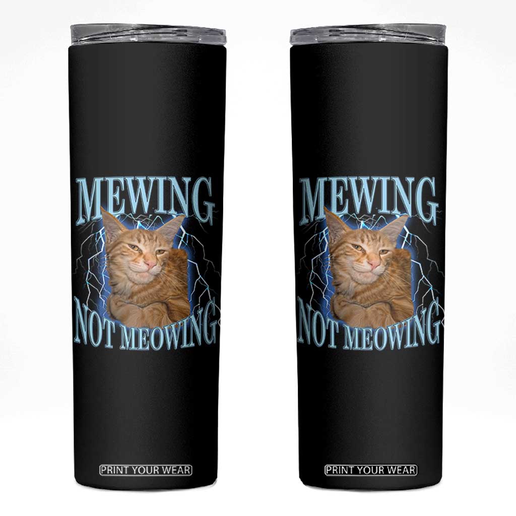Mewing Not Meowing Skinny Tumbler Funny Cat Meme TS14 Black Print Your Wear