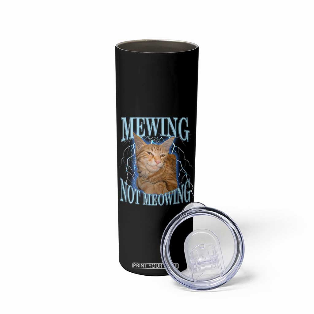 Mewing Not Meowing Skinny Tumbler Funny Cat Meme TS14 Print Your Wear