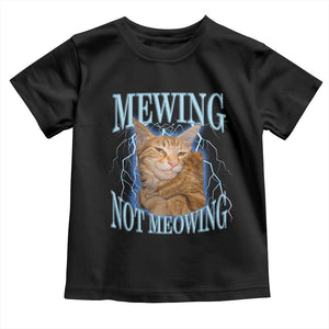 Mewing Not Meowing Toddler T Shirt Funny Cat Meme TS14 Black Print Your Wear