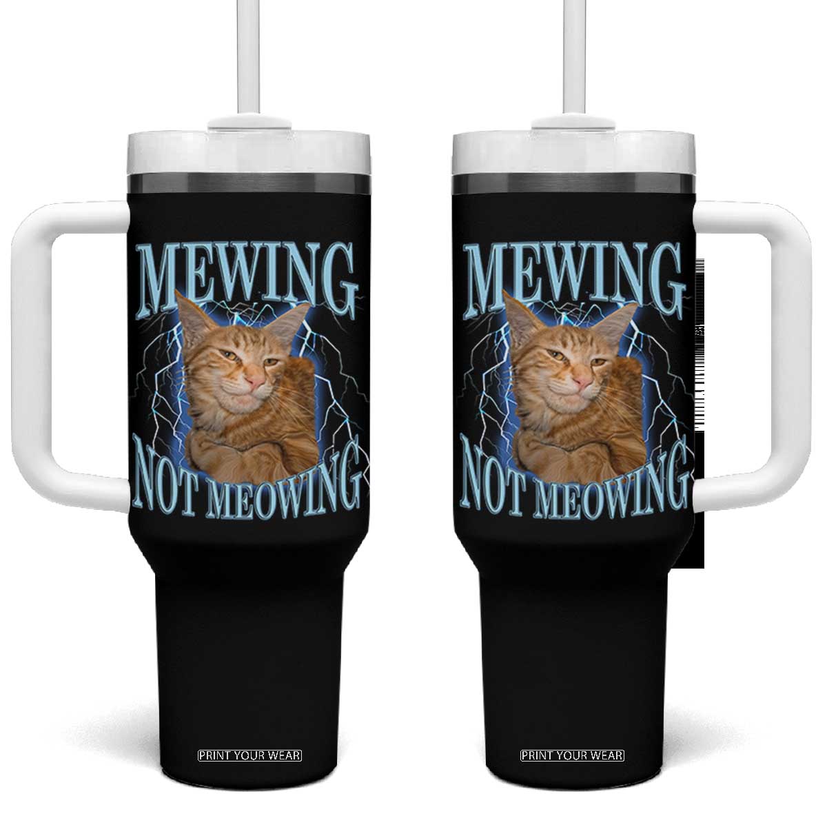 Mewing Not Meowing Tumbler With Handle Funny Cat Meme TS14 One Size: 40 oz Black Print Your Wear
