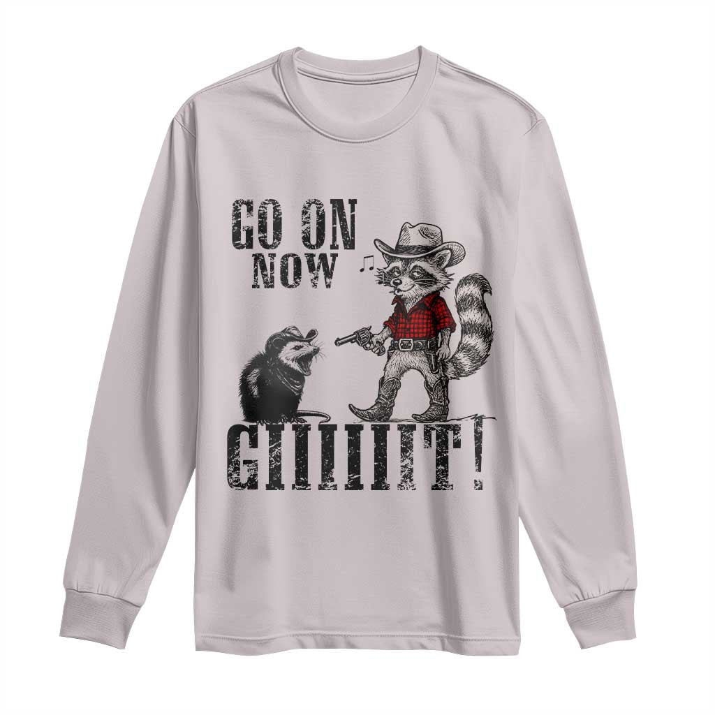 Funny Cowboy Raccoon Opossum Long Sleeve Shirt Go On Now Git TS14 Ice Gray Print Your Wear