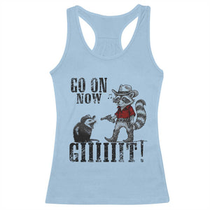 Funny Cowboy Raccoon Opossum Racerback Tank Top Go On Now Git TS14 Light Blue Print Your Wear