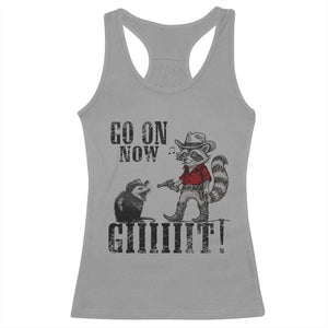 Funny Cowboy Raccoon Opossum Racerback Tank Top Go On Now Git TS14 Sport Gray Print Your Wear