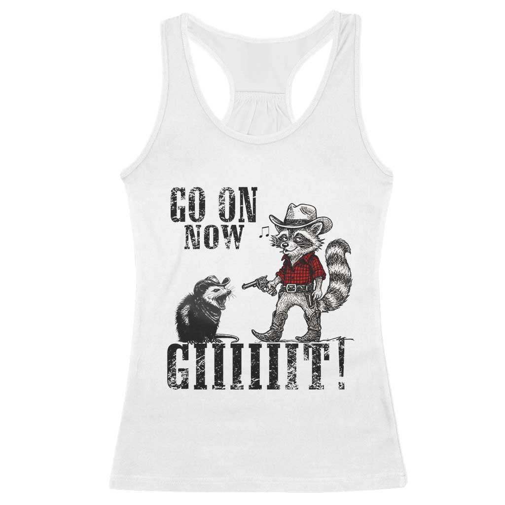 Funny Cowboy Raccoon Opossum Racerback Tank Top Go On Now Git TS14 White Print Your Wear