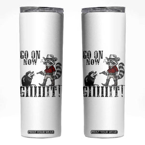 Funny Cowboy Raccoon Opossum Skinny Tumbler Go On Now Git TS14 White Print Your Wear