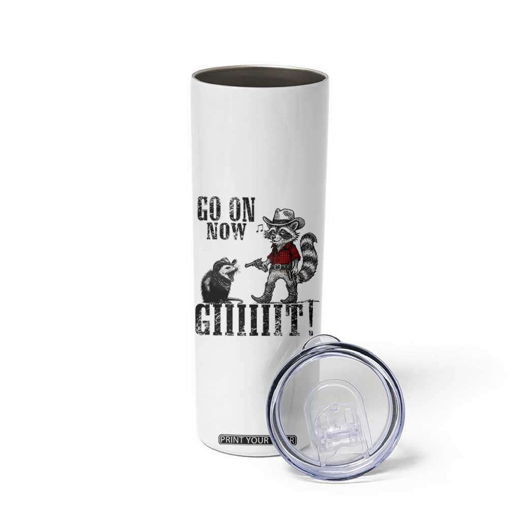 Funny Cowboy Raccoon Opossum Skinny Tumbler Go On Now Git TS14 Print Your Wear