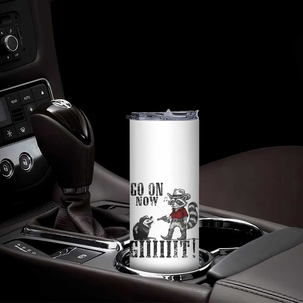 Funny Cowboy Raccoon Opossum Skinny Tumbler Go On Now Git TS14 Print Your Wear
