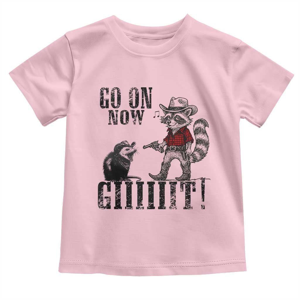 Funny Cowboy Raccoon Opossum Toddler T Shirt Go On Now Git TS14 Light Pink Print Your Wear