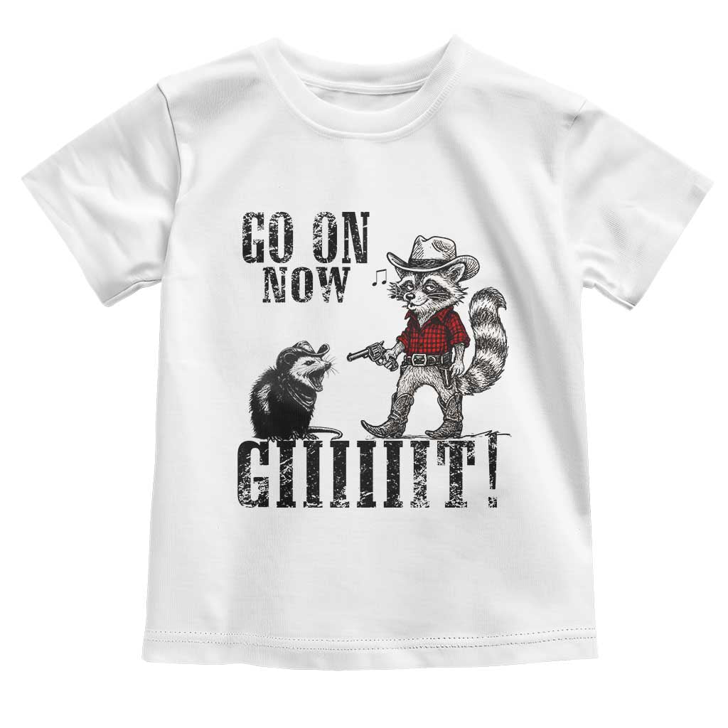 Funny Cowboy Raccoon Opossum Toddler T Shirt Go On Now Git TS14 White Print Your Wear